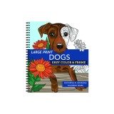Large Print Easy Color &amp; Frame - Dogs (Stress Free Coloring Book)