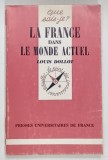 LA FRANCE DANS LE MONDE ACTUEL par LOUIS DOLLOT , 1990