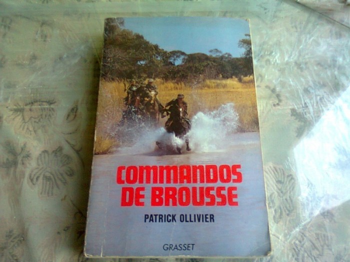 COMMANDOS DE BROUSSE - PATRICK OLLIVIER (CARTE IN LIMBA FRANCEZA)