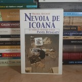 MICHEL QUENOT - NEVOIA DE ICOANA : DE VORBA CU MESTERUL ICONAR PAVEL BUSALAEV , 2006 *