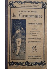 Larive &amp;amp;amp; Fleury - La troisieme annee de grammaire (Editia: 1920) foto