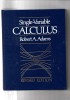 Single-Variable Calculus, Robert A. Adams, Addison-Wesley, 1986, Engleza, Hardcover, 644 pagini
