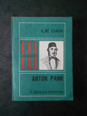 ILIE DAN - ANTON PANN (Colectia Monografii) foto