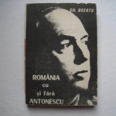 Romania cu si fara Antonescu - Gheorghe Buzatu