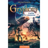 A griffek visszat&eacute;r&eacute;se - Gryphony 3. (2. kiad&aacute;s) - Michael Peinkofer