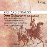 Richard Strauss: Don Quixote; Till Eulenspiegel | Jean-Guihen Queyras, Tabea Zimmermann, Gurzenich-Orchester Kolner Philharmoniker, Francois-Xavier Ro