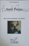 ASA CUM SPUNEAM, MOARTEA-AUREL PANTEA