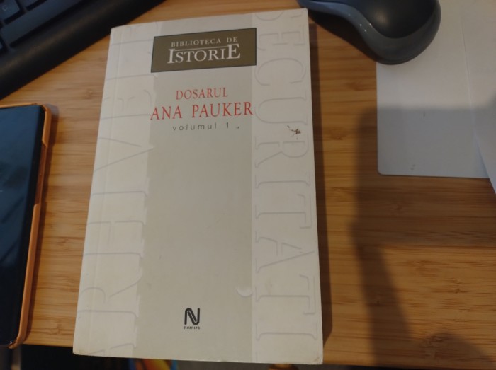Dosarul Ana Pauker. Volumul 1. Silviu B. Moldovan.