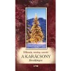 A kar&aacute;csony f&uuml;vesk&ouml;nyve - B&eacute;kess&eacute;g, rem&eacute;ny, szeretet - Hunyadi Csaba Zsolt