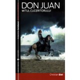 Don Juan. Mitul cuceritorului | Christian Biet