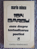 Ion Barbu eseu despre textualizarea poetica, Marin Mincu - 1981, 304 pag, Alb, L