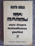 Ion Barbu eseu despre textualizarea poetica, Marin Mincu - 1981, 304 pag, Alb, L