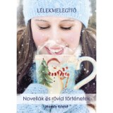 L&eacute;lekmeleg&iacute;tő - Novell&aacute;k &eacute;s r&ouml;vid t&ouml;rt&eacute;netek - Mandy Krist&oacute;f