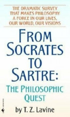 From Socrates to Sartre: The Philosophic Quest, Paperback/T. Z. Lavine foto