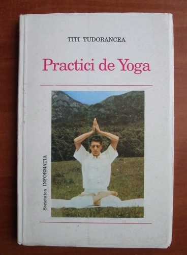 Titi Tudorancea - Practici de yoga
