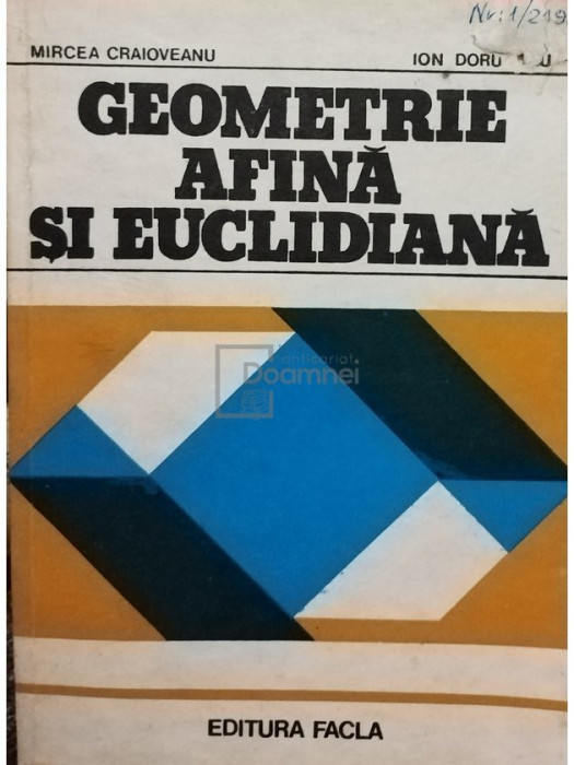 Mircea Craioveanu - Geometrie afina si euclidiana (editia 1982)