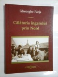 Cumpara ieftin CALATORIA INGERULUI PRIN NORD - GHEORGHE PARJA - ( autograf si dedicatie pt. gen. I. Vlad ).