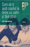 Cum sa-ti ajuti copilul la teme cu calm si fara stres | Noel Janis-Norton