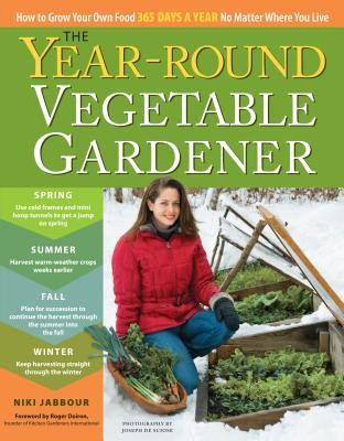 The Year-Round Vegetable Gardener: How to Grow Your Own Food 365 Days a Year, No Matter Where You Live foto