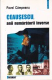 Carte Pavel Campeanu - Ceausescu, anii numaratorii inverse, Editura Polirom, Istorie