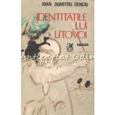 Identitatile Lui Litovoi - Ioan Dumitru Denciu