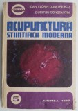 Acupunctura stiintifica moderna &ndash; Ioan Florin Dumitrescu, Dumitru Constantin