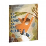 Ce faci cand nu faci nimic - BEATRICE ALEMAGNA