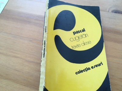 BLAISE PASCAL, TEXTE ALESE. CUGETARI. EDITURA UNIVERS 1978 foto