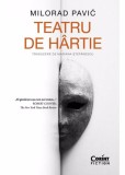 Teatru de hartie - Milorad Pavic - Editura Corint