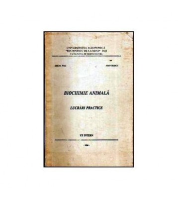 Elena Ivas, Ioan Marcu - Biochimie animala. Lucrari practice - 108660 foto