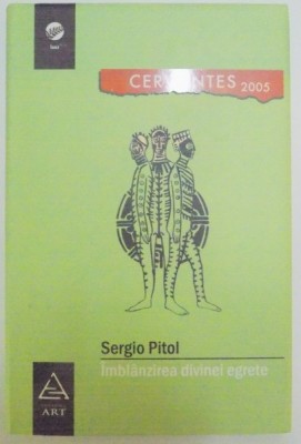 IMBLANZIREA DIVINEI EGRETE de SERGIO PITOL , 2008 foto