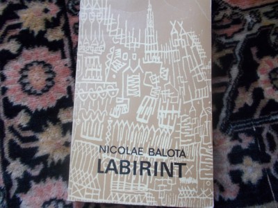 N. Balota - Labirint - cu dedicatia autorului foto