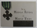 DE LA MARELE RAZBEL LA MAREA UNIRE - FAPTE DE VITEJIE , CONSEMNARI , MONUMENTE de OANA MARINACHE , 2017