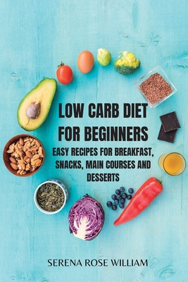 LOW CARB DIET for Beginners: Easy and Essential Low Carb Recipes to Start Losing Weight