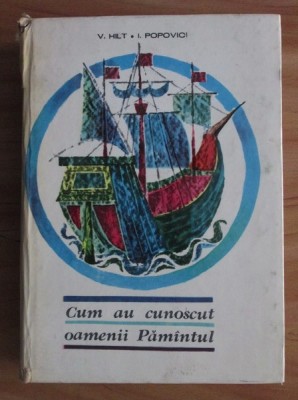 V. Hilt - Cum au cunoscut oamenii Păm&amp;icirc;ntul foto