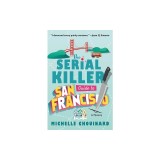 The Serial Killer Guide to San Francisco: A Mystery