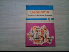 GEOGRAFIA REPUBLICII SOCIALISTE ROMANIA - Clasa a IV-a - Mihai Iancu, Vasile Motrescu, Maria Biala Negulescu - 1984, 128 p. foto