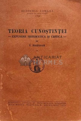 Teoria cunostintei, vol. 2. Expunere sistematica si critica - 1942 - N. Bagdasar (C171) foto
