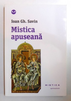 MISTICA APUSEANA de IOAN GH. SAVIN , 2013 foto