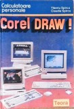 Corel Draw! Prezentare prin Exemple - Tiberiu &amp; Claudia Spircu, Teora 1994, Carte IT, Ghid Ilustrat