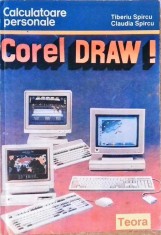 COREL DRAW! PREZENTARE PRIN EXEMPLE-TIBERIU SPIRCU, CLAUDIA SPIRCU-258033 foto