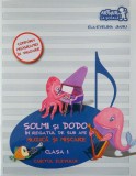 Solmi şi Dodo &icirc;n regatul de sub ape. Muzică şi mişcare. Caietul elevului. Clasa I - Paperback - Ela-Evelina Jianu - Art Klett