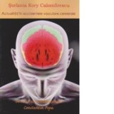 Actualitati in accidentele vasculare cerebrale. De vorba cu academicianul Constantin Popa - Stefania Kory Calomfirescu