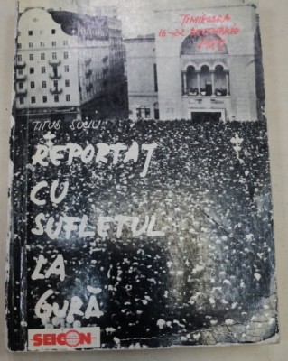 REPORTAJ CU SUFLETUL LA GURA,EDITIA A II-A,1990-TITUS SUCIU foto