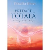 Predare totala - Priscilla Shirer