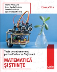 Teste de antrenament pentru Evaluarea Națională. Matematică și științe - clasa a VI-a