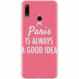 Husa silicon pentru Huawei P Smart 2019, Paris Is Always A Good Idea