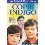 Lee Carroll - Copiii indigo (Editia: 2003)