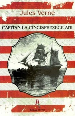 Capitan La Cincisprezece Ani, Jules Verne - Editura Astro foto
