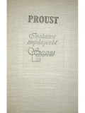 Marcel Proust - &Icirc;n căutarea timpului pierdut - Swann (editia 1987)